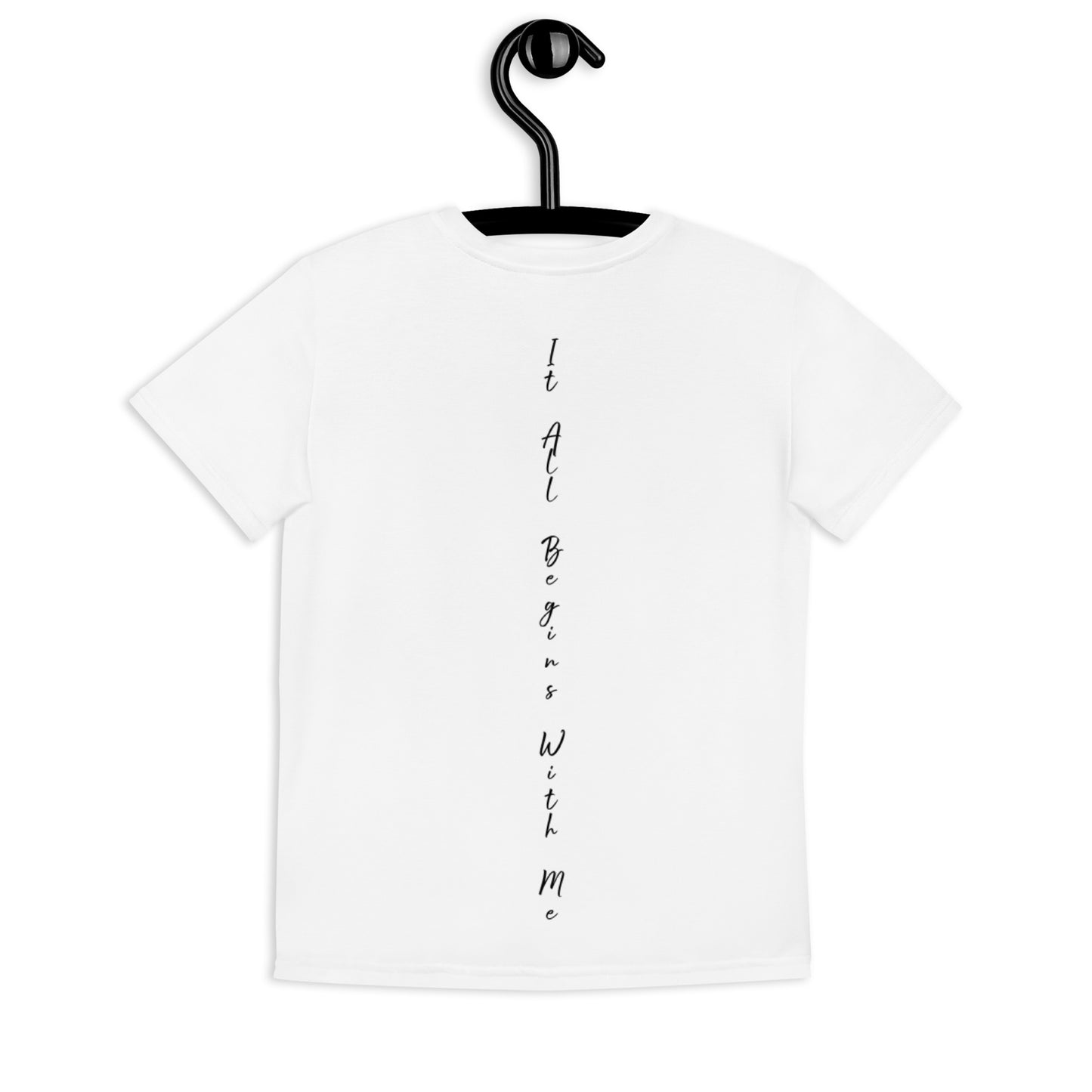 It All begins With Me t-shirt