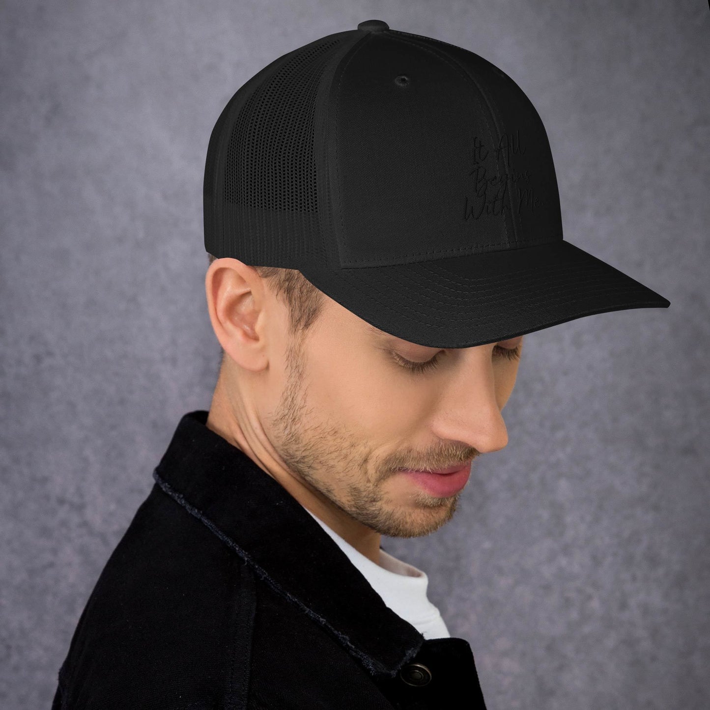 It all begins with me Trucker Cap