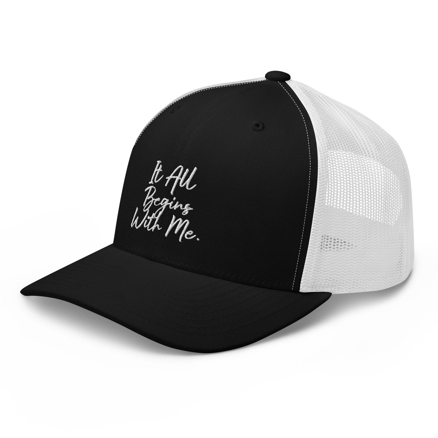 It all begins with me Trucker Cap