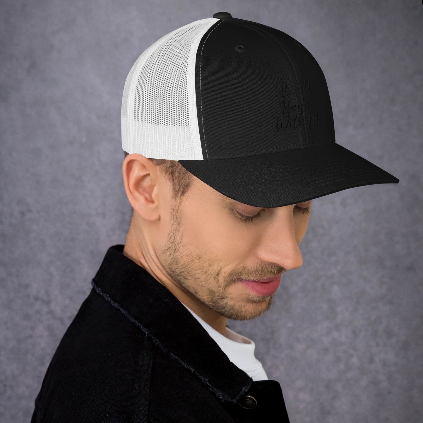 It all begins with me Trucker Cap