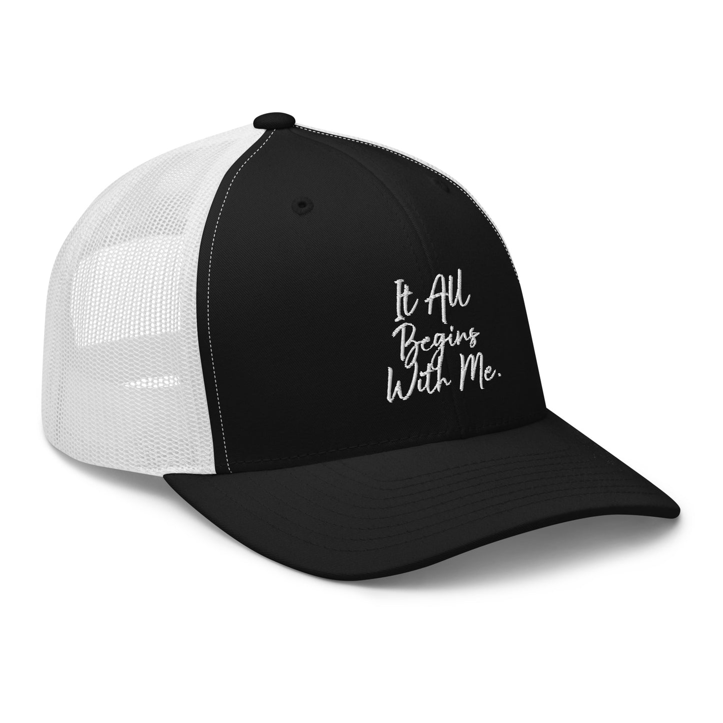 It all begins with me Trucker Cap