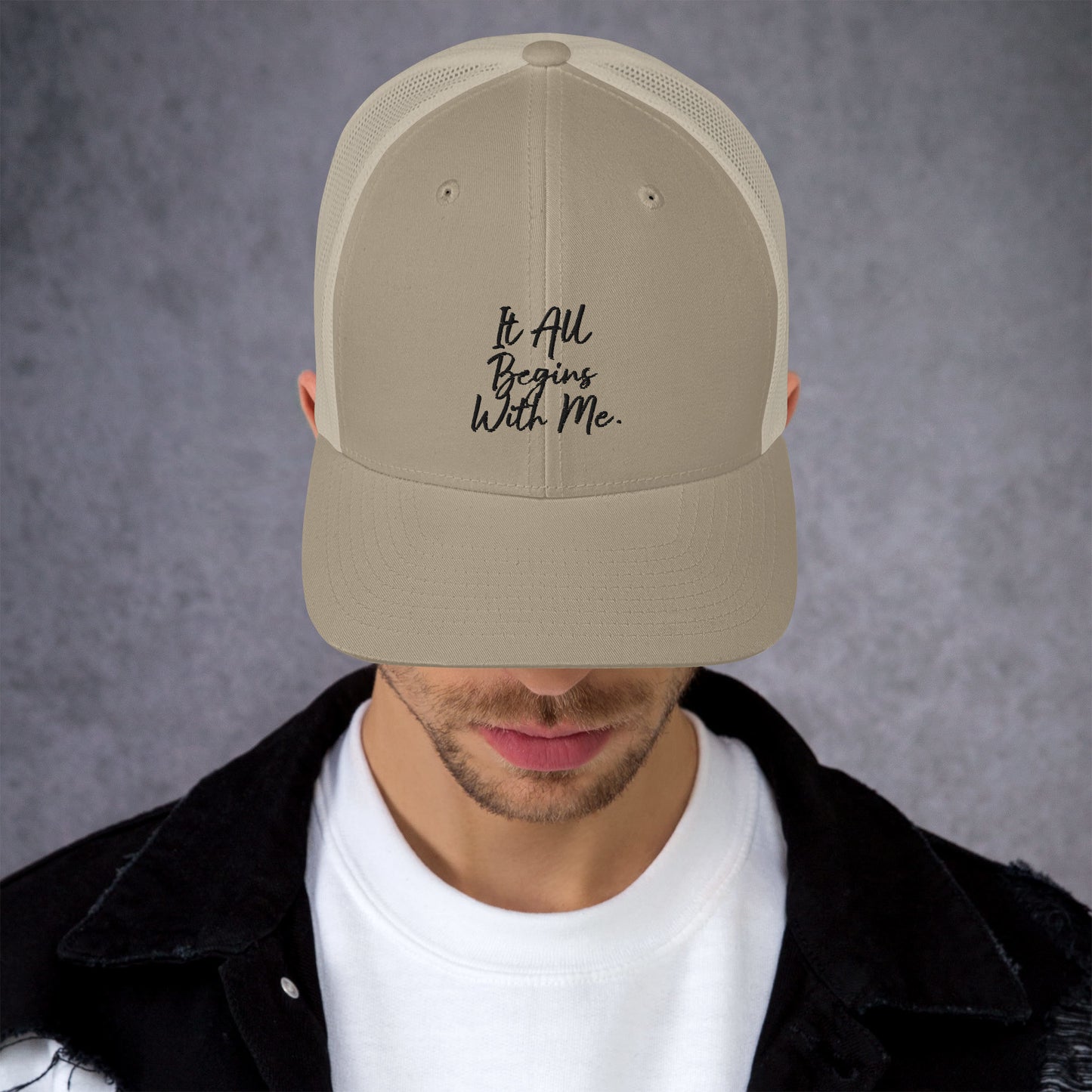 It all begins with me Trucker Cap