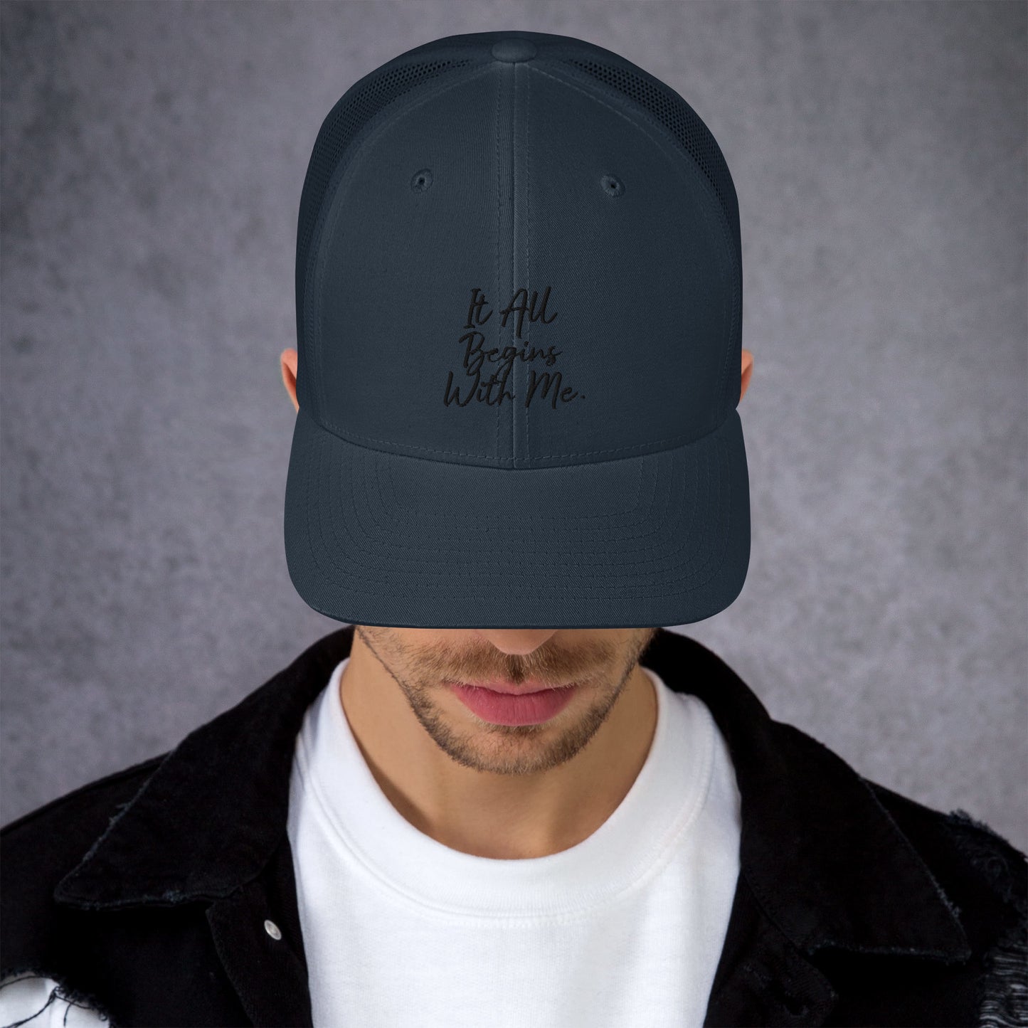 It all begins with me Trucker Cap