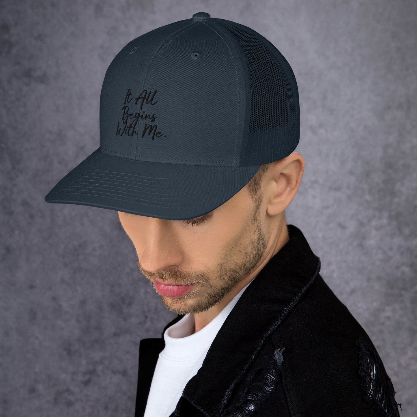 It all begins with me Trucker Cap