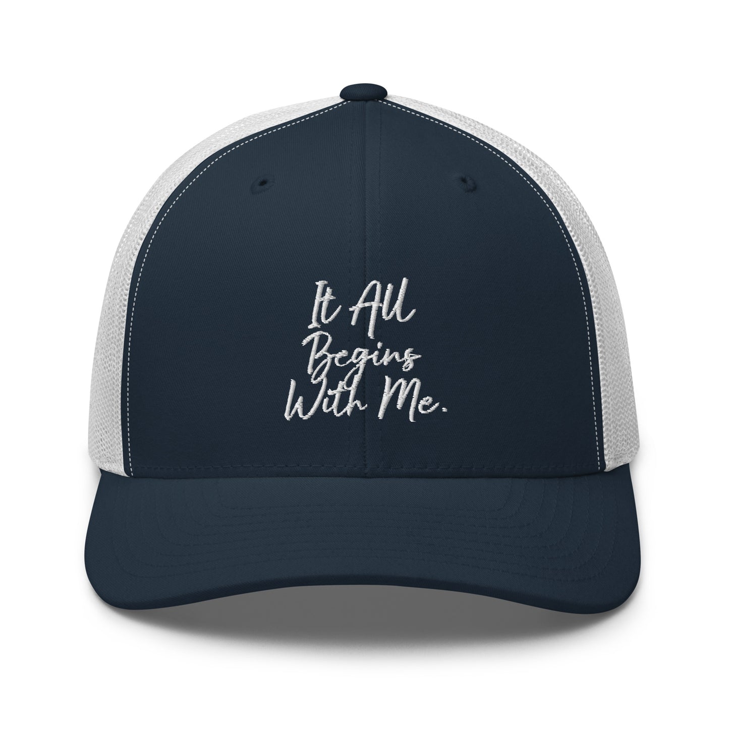 It all begins with me Trucker Cap