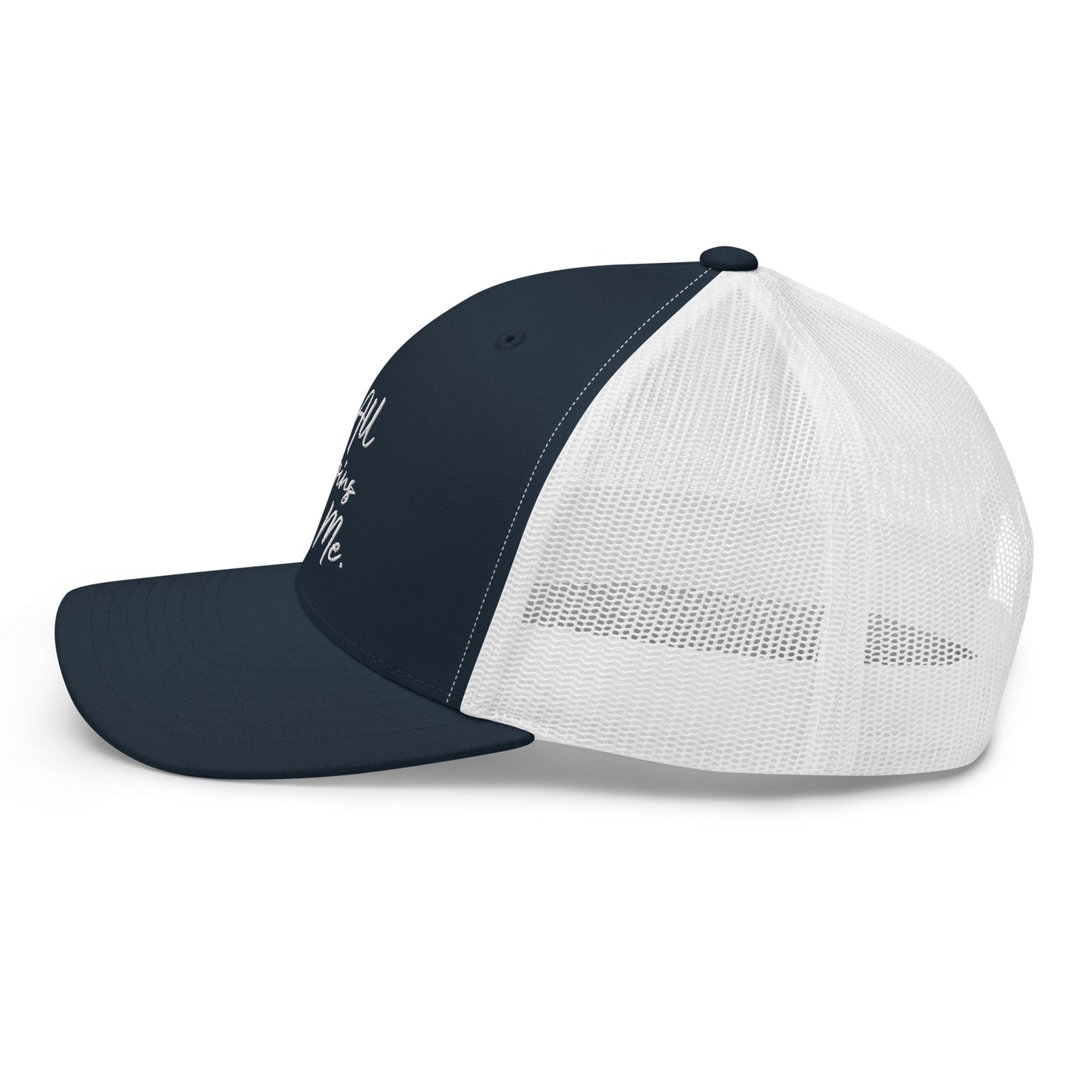 It all begins with me Trucker Cap