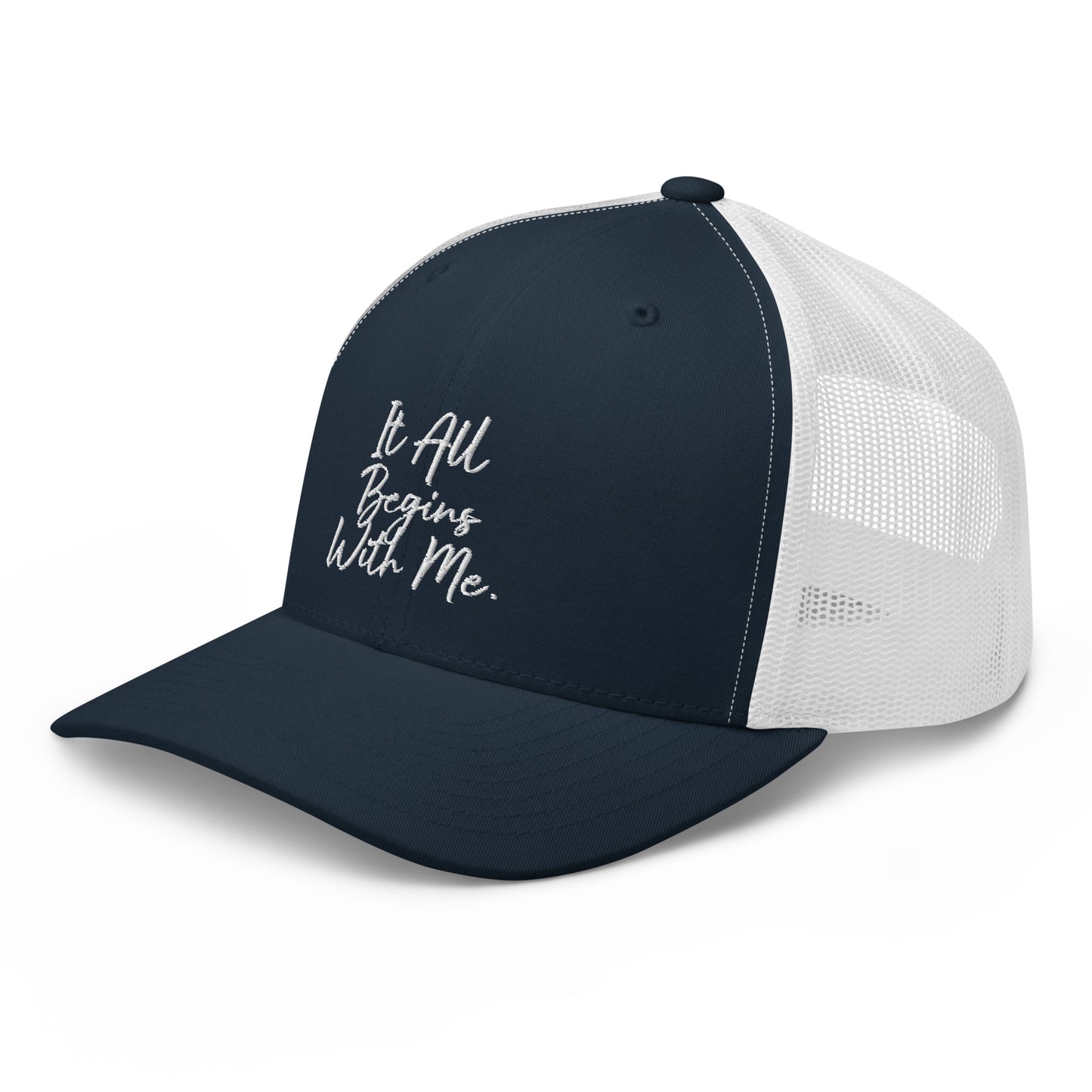 It all begins with me Trucker Cap