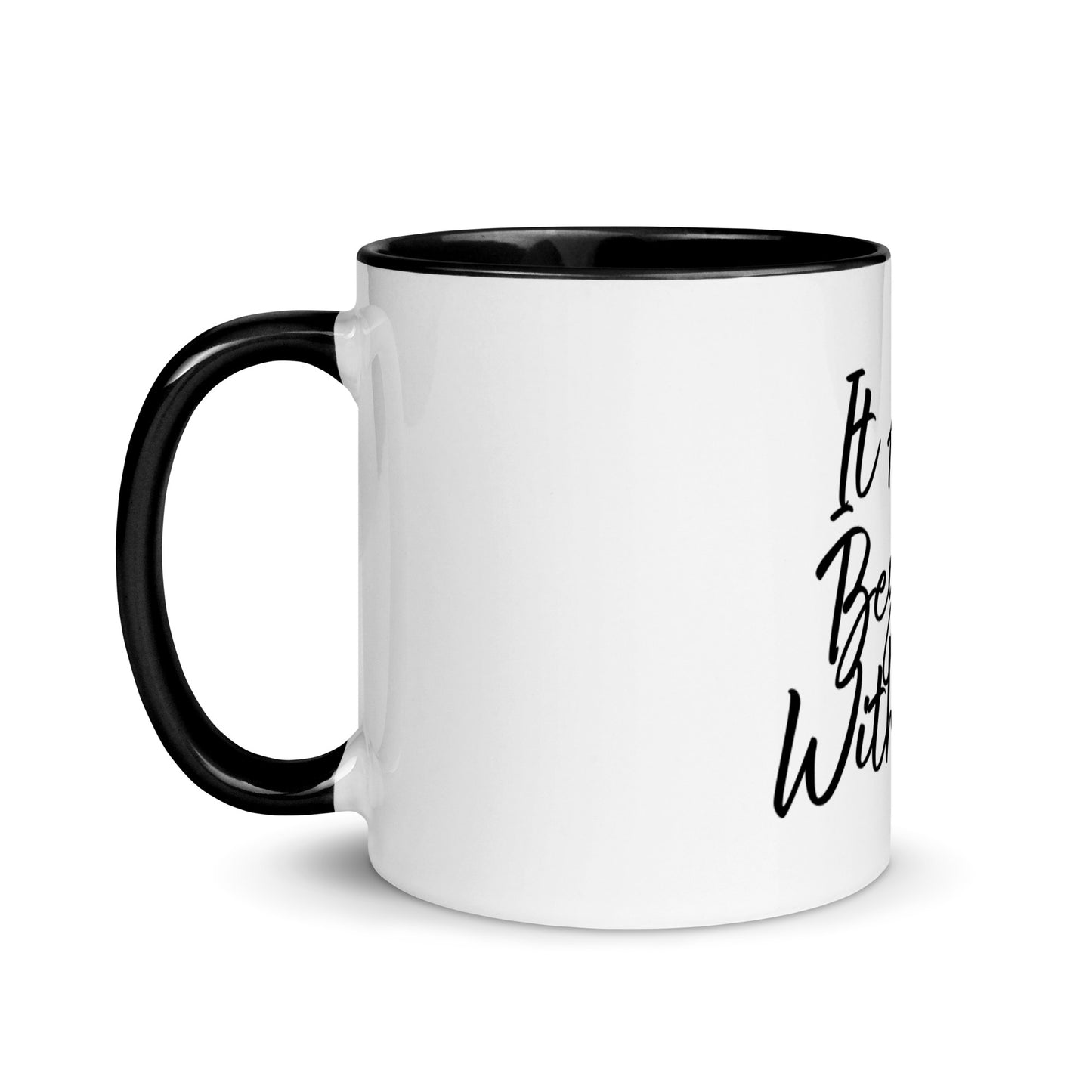 It all begins with me Mug with black Color Inside