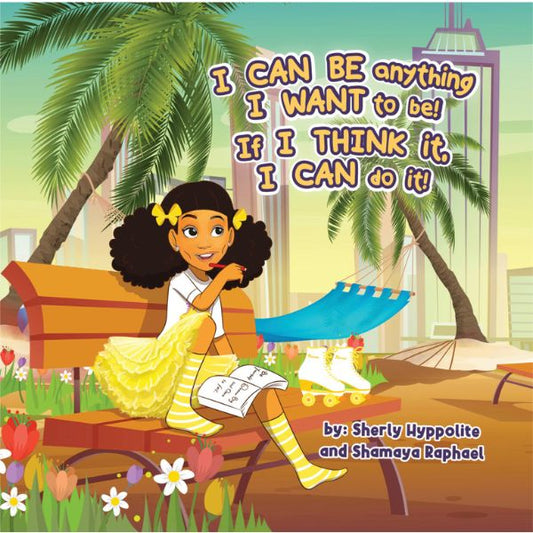I CAN BE anything I WANT to be! If I THINK it, I CAN do it!