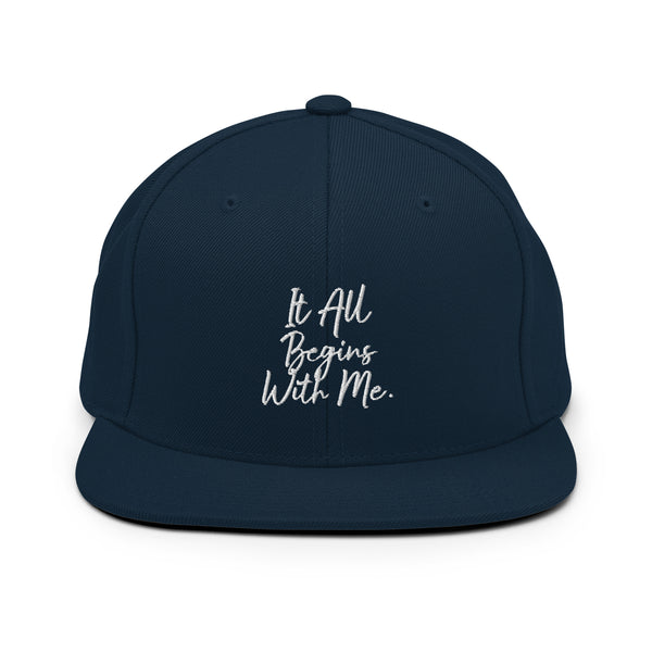 It All Begins With Me Snapback Hat