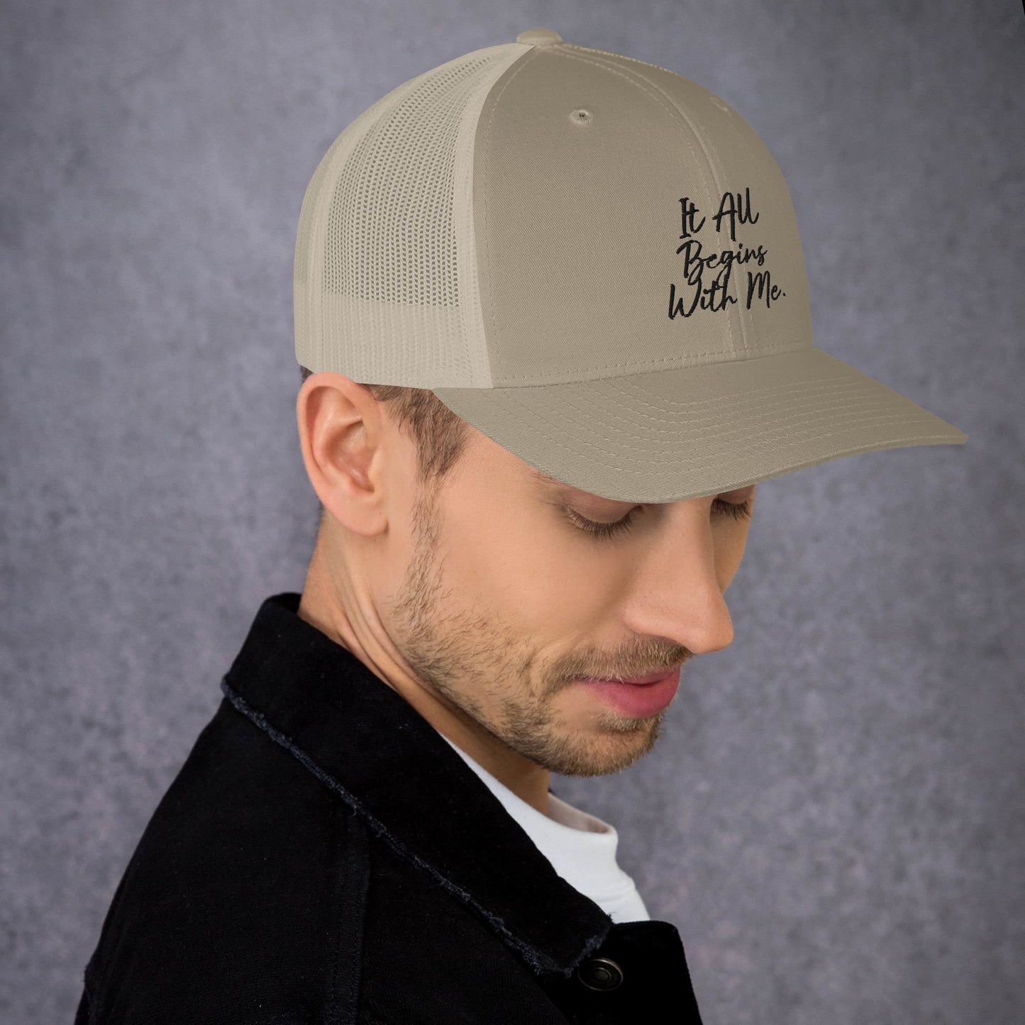 It all begins with me Trucker Cap