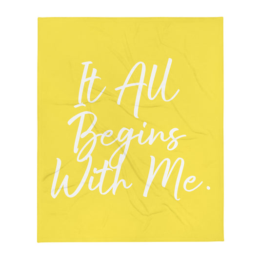 It all begins with me Throw Blanket
