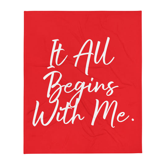 It all begins with me Throw Blanket