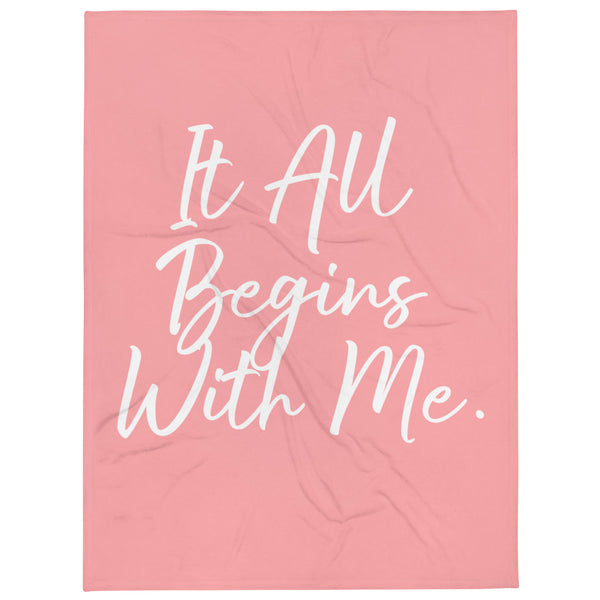 It all begins with me Throw Blanket