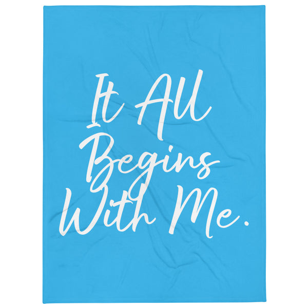It all begins with me Throw Blanket