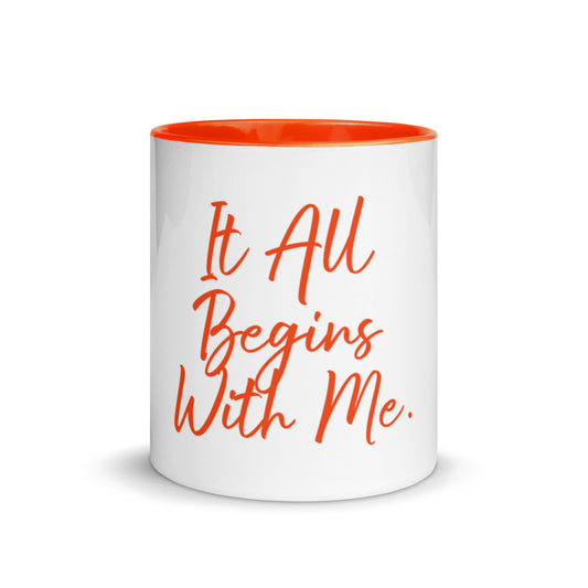 It all begins with me Mug with orange Color Inside